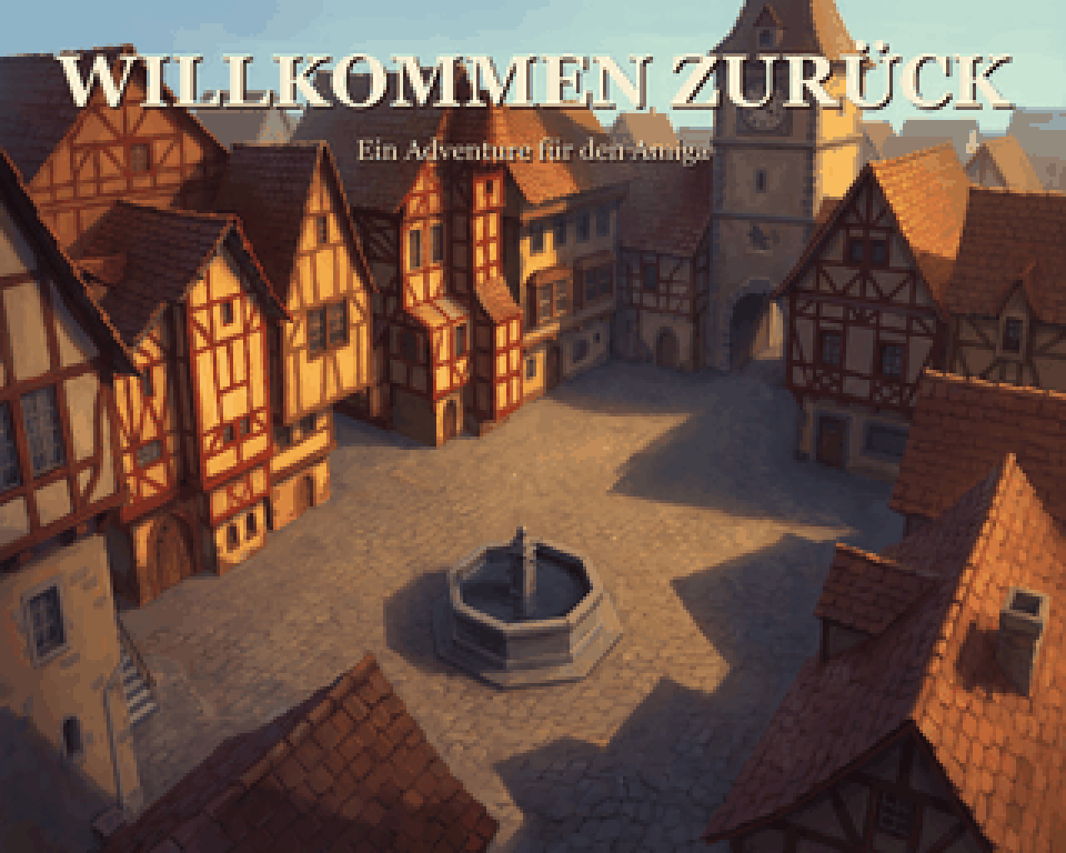 Titelbild des Beispiel-Adventures WILLKOMMEN ZURÜCK auf dem Amiga: ein Marktplatz mit Fachwerkhäusern und Torturm in 256 Farben