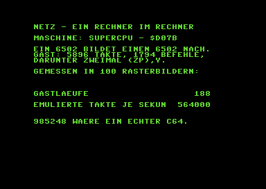 SuperCPU-Techniktest NETZ, bei dem ein emulierter 6502 in 100 Rasterbildern 188 Gastläufe und 564000 emulierte Takte pro Sekunde erreicht