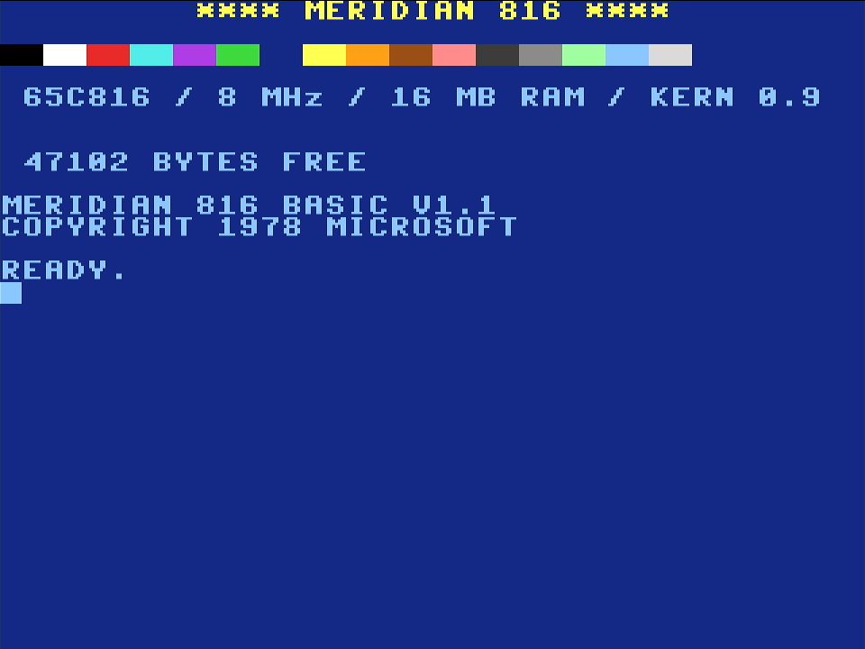 Einschaltbild des MERIDIAN 816: **** MERIDIAN 816 ****, Farbbalken mit 16 Farben, 65C816 / 8 MHz / 16 MB RAM / KERN 0.9, 47102 BYTES FREE, MERIDIAN 816 BASIC V1.1, COPYRIGHT 1978 MICROSOFT, READY.