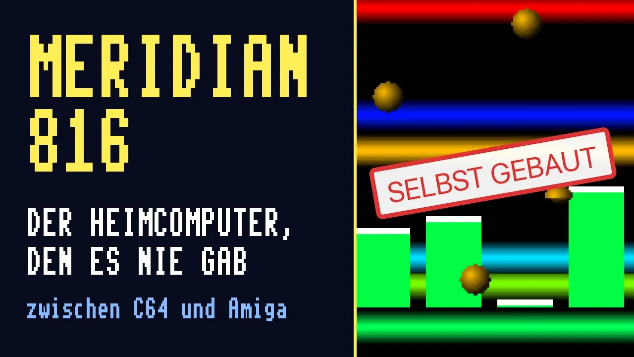 Vorschaubild zum MERIDIAN-Video: links MERIDIAN 816 – Der Heimcomputer, den es nie gab, rechts Rasterbalken und Kugeln aus der Lichtshow, Stempel „Selbst gebaut“